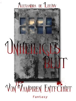 cover image of Unheiliges Blut--Von Vampiren entführt